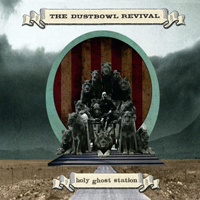 Dustbowl Revival - Holy Ghost Station (EP)