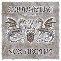 Nox Arcana - Ebonshire - Volume 5 (EP)