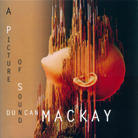Mackay, Duncan - A Picture Of Sound