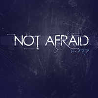 F-777 - Not Afraid (Single)