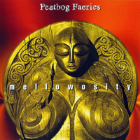 Peatbog Faeries - Mellowosity