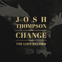 Thompson, Josh - Change: The Lost Record