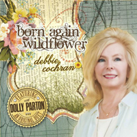 Cochran, Debbie - Born Again Wildflower (Feat.)
