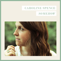 Spence, Caroline - Somehow