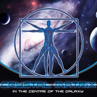 Crystal Matrix - In The Centre Of The Galaxy