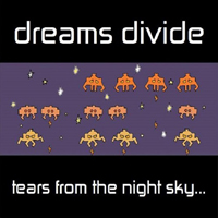 Dreams Divide - Tears From The Night Sky