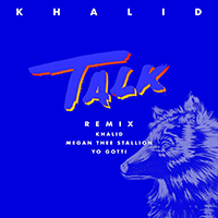 Khalid - Talk REMIX (Single) (feat. Megan Thee Stallion, Yo Gotti)