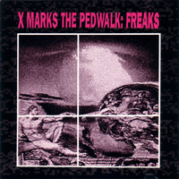 X-Marks the Pedwalk - Freaks