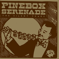 Pinebox Serenade - The Silent Years