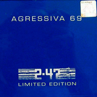 Agressiva 69 - 2:47 (Limited Edition)
