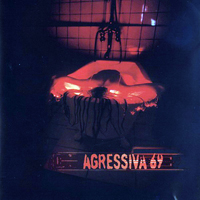 Agressiva 69 - Agressiva 69