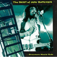 Butcher, Jon - The Best Of Jon Butcher: Dreamers Would Ride