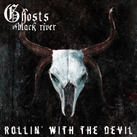 Ghosts Of Black River - Rollin' With The Devil (EP)