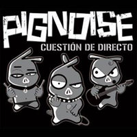 Pignoise - Cuestion De Directo