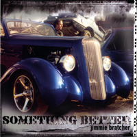 Bratcher, Jimmie - Something Better