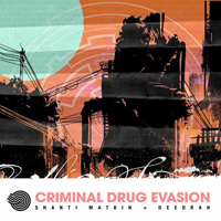 Deedrah - Criminal Drug Evasion [EP]