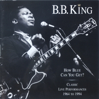 B.B. King - How Blue Can You Get: Classic Live Performances (1964 - 1994) (Cd 3)