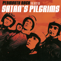 Satan's Pilgrims - Plymouth Rock: The Best Of Satan's Pilgrims (CD  1: The Best)