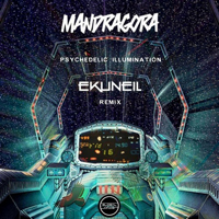 Mandragora (MEX) - Psychedellic Illumination (Ekuneil Remix) [Single]