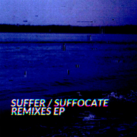 Lifeless Existence - Suffer - Suffocate (Remixes) [EP]