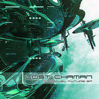 Lost Shaman - Parallel Future [EP]