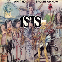 Isis (NY, USA) - Ain't No Backin' Up Now (Japan Remastered 2007)