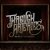 Through Arteries - This Is Just The Beginning