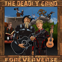 Deadly Grind - Songs From Foreververse