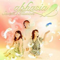 Aphasia (JPN) - Sweet Illusion