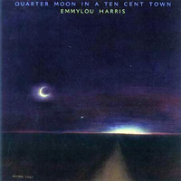 Emmylou Harris - Quarter Moon In A Ten Cents Town (Remastered 1978)