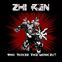 Zhi Ren - Who Fucked the Monkey? (EP)