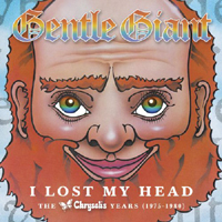 Gentle Giant - I Lost My Head: The Chrysalis Years (1975-1980, CD 1)