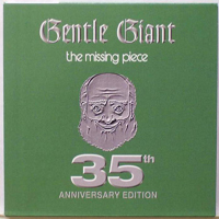 Gentle Giant - The Missing Piece (2005 35th Anniversary Edition)