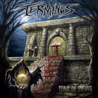 Terminus (USA, CA) - Tomb Of Infamy