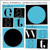 Bill Frisell - Further East & Further West (CD 2: Further West)