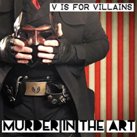 V Is For Villains - Murder In The Art