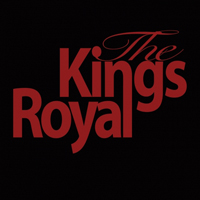 Kings Royal - The Kings Royal