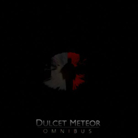 Dulcet Meteor - Omnibus