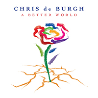 Chris de Burgh - A Better World