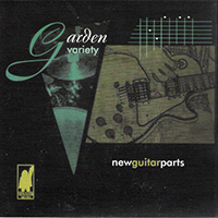 Garden Variety - New Guitar Parts (Split 7