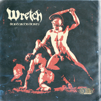 Wretch (USA, IN) - Bastards Born