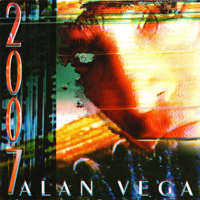 Vega, Alan - 2007