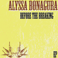 Bonagura, Alyssa - Before The Breaking (EP)