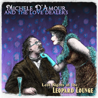 Michele D'Amour and the Love Dealers - Lost Nights at the Leopard Lounge