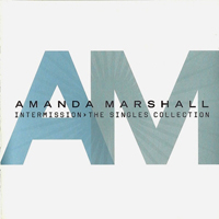Marshall, Amanda - Intermission: The Singles Collection