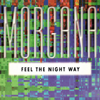 Morgana - Feel The Night Way (Single)