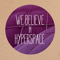 We Believe In Hyperspace - Purple Sea