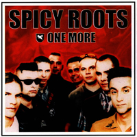Spicy Roots - One More, 2001 + Export, 1997