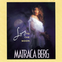 Berg, Matraca - Lying to the Moon
