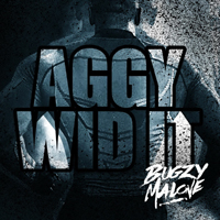 Bugzy Malone - Aggy Wid It (Single)